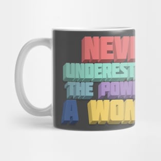 Never Underestimate The Power Of A Woman  - Typographic Statement Design Mug